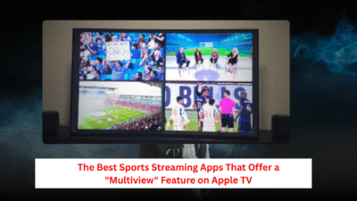 The Best Sports Streaming Apps That Offer a "Multiview" Feature on Apple TV 1 Best Sports Streaming Apps That Offer a "Multiview" Feature