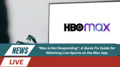 "Max is Not Responding": A Quick Fix Guide for Watching Live Sports on the Max App 1 "Max is Not Responding": A Quick Fix Guide for Watching Live Sports on the Max App