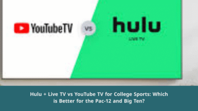 Hulu + Live TV vs YouTube TV for College Sports: Which is Better for the Pac-12 and Big Ten? 1 Hulu + Live TV vs YouTube TV for College Sports
